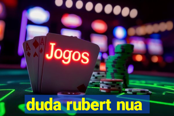 duda rubert nua